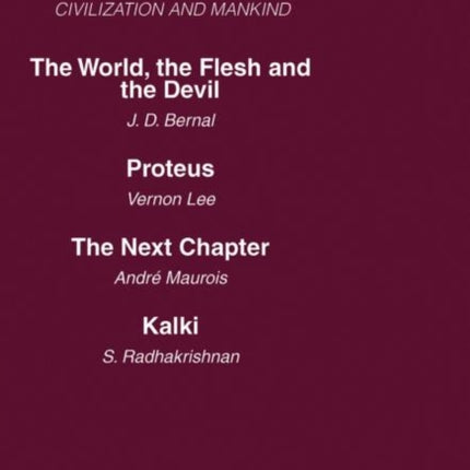 Today and Tomorrow Mankind and Civilization Volume 2 The World the Flesh and The Devil Proteus or the Future of Intelligence The Next Chapter  Today  Tomorrow Mankind  Civilization