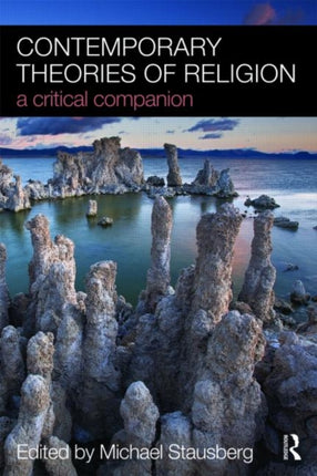 Contemporary Theories of Religion A Critical