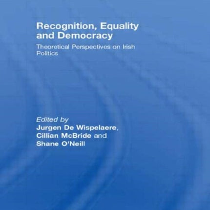 Recognition, Equality and Democracy: Theoretical Perspectives on Irish Politics