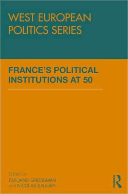 France’s Political Institutions at 50