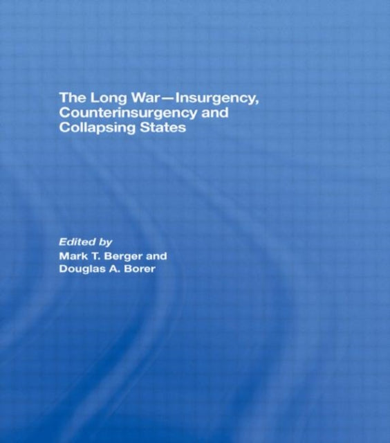 The Long War - Insurgency, Counterinsurgency and Collapsing States