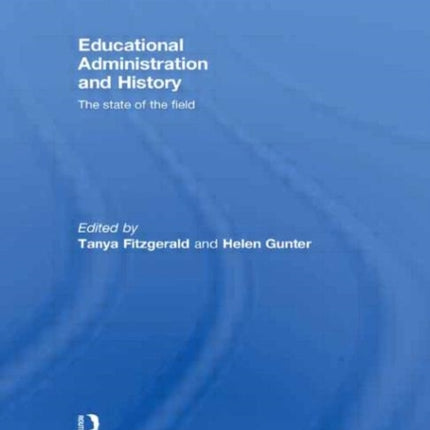 Educational Administration and History: The state of the field