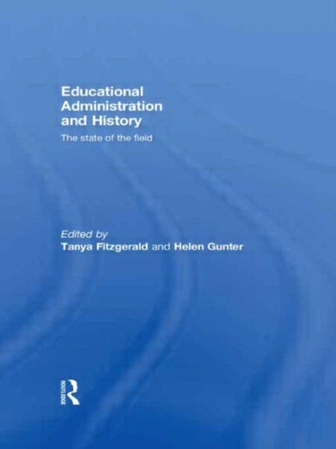 Educational Administration and History: The state of the field