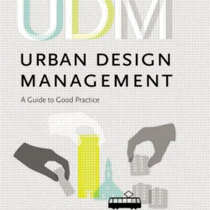 Urban Design Management: A Guide to Good Practice