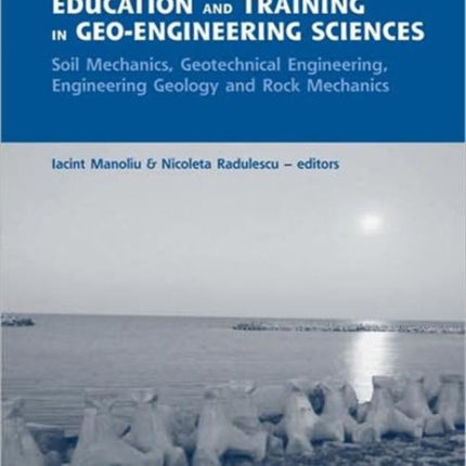 Education and Training in Geo-Engineering Sciences: Soil Mechanics and Geotechnical Engineering, Engineering Geology, Rock Mechanics