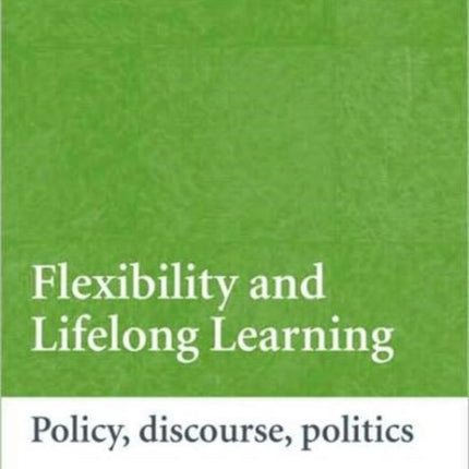 Flexibility and Lifelong Learning: Policy, Discourse, Politics