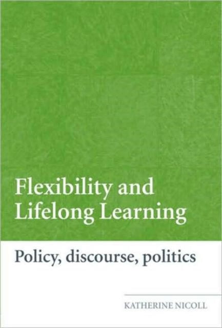 Flexibility and Lifelong Learning: Policy, Discourse, Politics