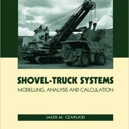 Shovel-Truck Systems: Modelling, Analysis and Calculations