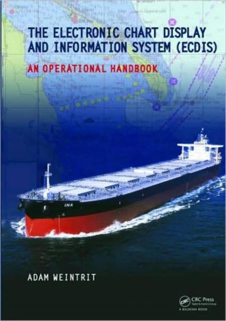 The Electronic Chart Display and Information System (ECDIS): An Operational Handbook