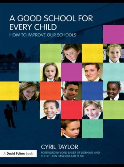 A Good School for Every Child: How to improve our schools