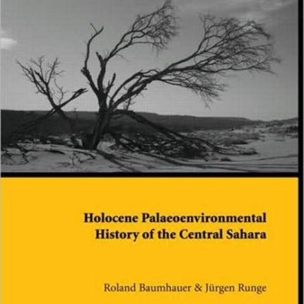 Holocene Palaeoenvironmental History of the Central Sahara: Palaeoecology of Africa Vol. 29, An International Yearbook of Landscape Evolution and Palaeoenvironments