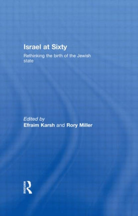 Israel at Sixty: Rethinking the birth of the Jewish state