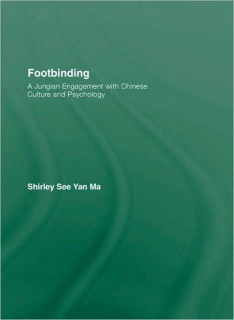 Footbinding: A Jungian Engagement with Chinese Culture and Psychology