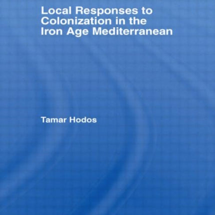 Local Responses to Colonization in the Iron Age