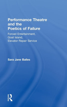 Performance Theatre and the Poetics of Failure