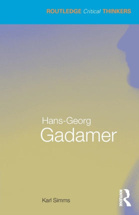 HansGeorg Gadamer Routledge Critical Thinkers