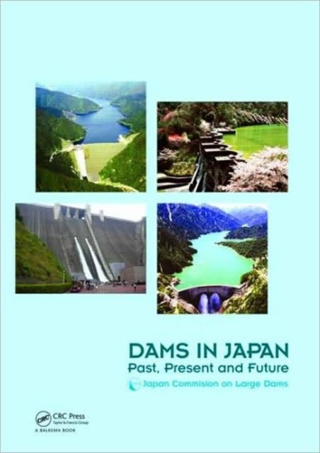 Dams in Japan: Past, Present and Future