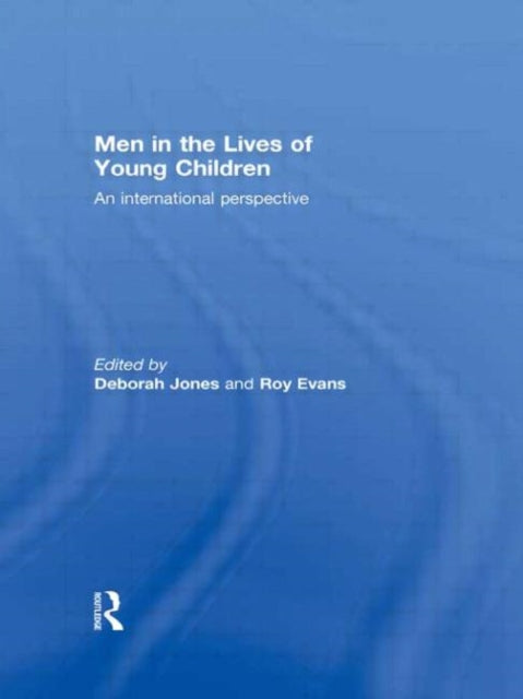 Men in the Lives of Young Children: An international perspective