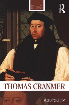 Thomas Cranmer Routledge Historical Biographies