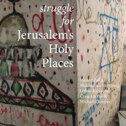 The Struggle for Jerusalems Holy Places