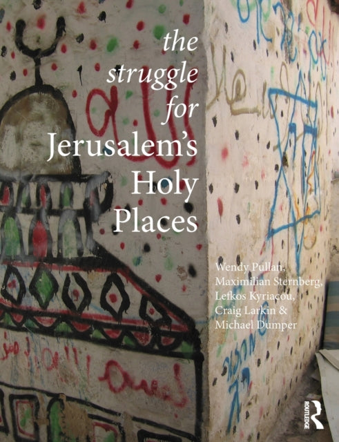 The Struggle for Jerusalems Holy Places