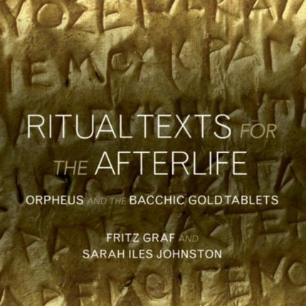 Ritual Texts for the Afterlife Orpheus and the