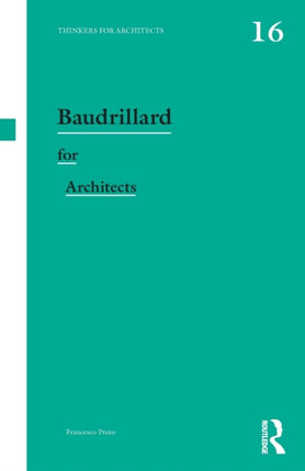 Baudrillard for Architects Thinkers for
