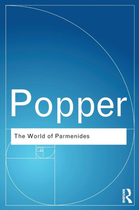 The World of Parmenides Essays on the Presocratic