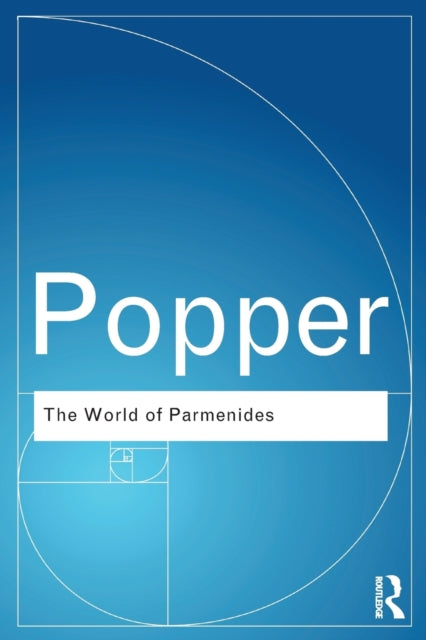 The World of Parmenides Essays on the Presocratic