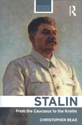 Stalin From the Caucasus to the Kremlin Routledge