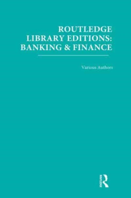 Routledge Library Editions Banking  Finance