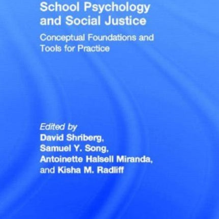 School Psychology and Social Justice: Conceptual Foundations and Tools for Practice