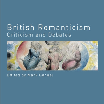 British Romanticism Criticism and Debates