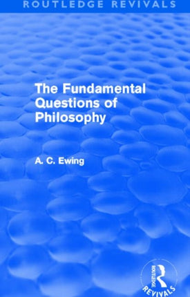 The Fundamental Questions of Philosophy Routledge Revivals