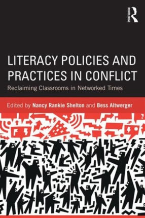 Literacy Policies and Practices in Conflict: Reclaiming Classrooms in Networked Times