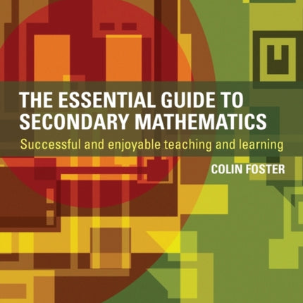 The Essential Guide to Secondary Mathematics