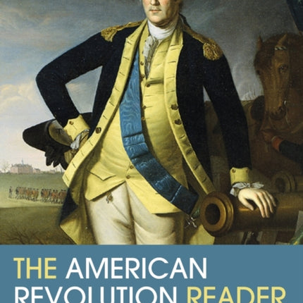 The American Revolution Reader