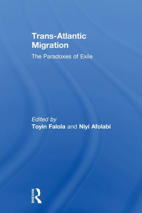 TransAtlantic Migration The Paradoxes of Exile African Studies