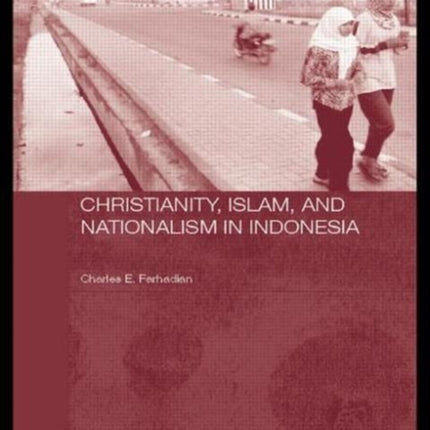 Christianity Islam and Nationalism in Indonesia