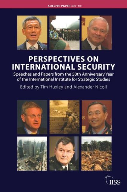 Perspectives on International Security: Speeches and Papers for the 50th Anniversary Year of the International Institute for Strategic Studies