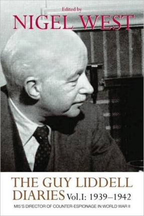 The Guy Liddell Diaries Volume I