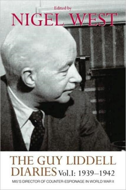 The Guy Liddell Diaries Volume I