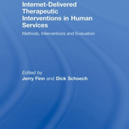 Internet-Delivered Therapeutic Interventions in Human Services: Methods, Interventions and Evaluation