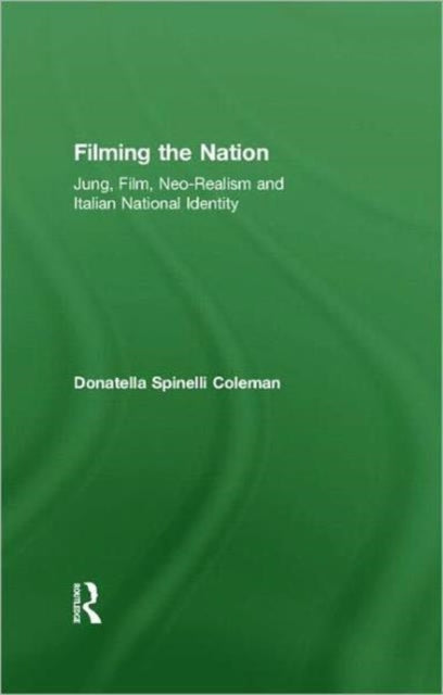 Filming the Nation: Jung, Film, Neo-Realism and Italian National Identity