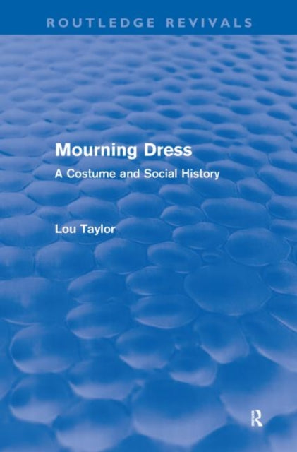 Mourning Dress Routledge Revivals