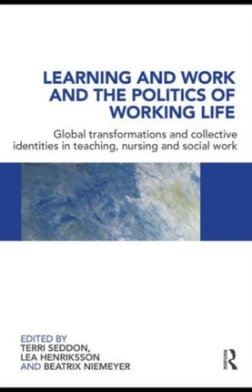 Learning and Work and the Politics of Working