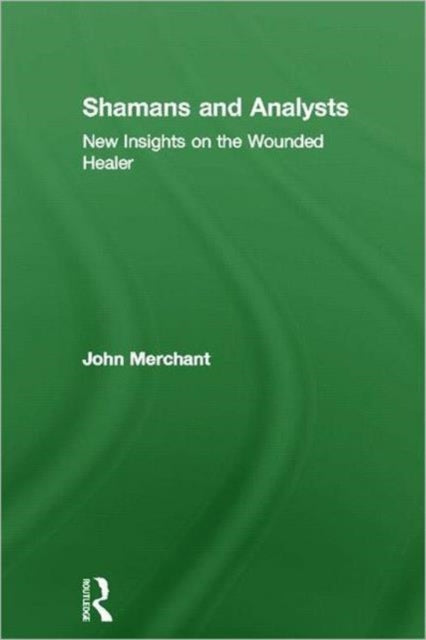 Shamans and Analysts: New Insights on the Wounded Healer