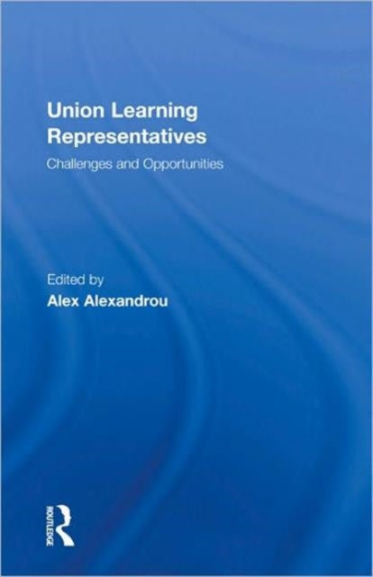 Union Learning Representatives: Challenges and Opportunities