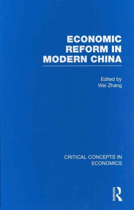 Economic Reform in Modern China Critical Concepts in Economics