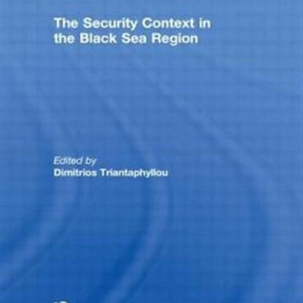 The Security Context in the Black Sea Region